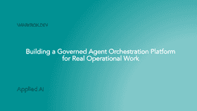 Building a Governed Agent Orchestration Platform for Real Operational Work